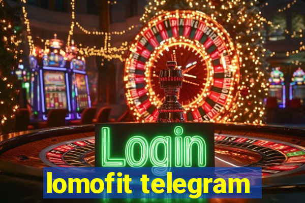 lomofit telegram